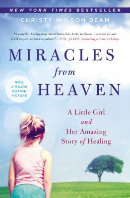 Miracles from Heaven: A Little Girl and Her Ama... 0316381837 Book Cover