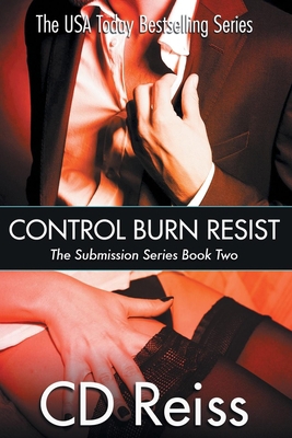 Control Burn Resist - Books 4-6: Submission Series 1682300196 Book Cover
