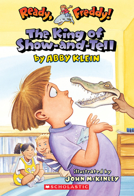 The King of Show-And-Tell (Ready, Freddy! #2) 0439555981 Book Cover