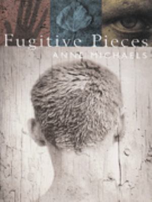 Fugitive Pieces. Anne Michaels 0747529396 Book Cover