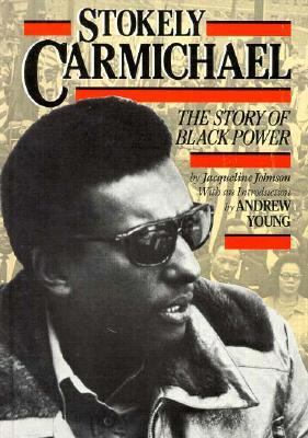 Stokely Carmichael: The Story of Black Power 0382099206 Book Cover