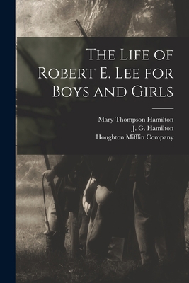 The Life of Robert E. Lee for Boys and Girls 1016944594 Book Cover