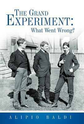 The Grand Experiment: What Went Wrong? 144976214X Book Cover