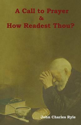 A Call to Prayer and How Readest Thou? 1604449454 Book Cover