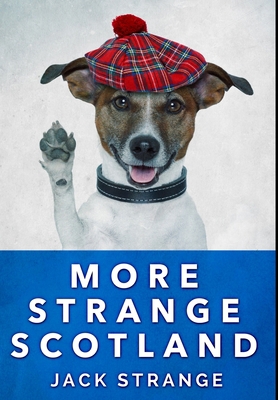 More Strange Scotland: Premium Hardcover Edition 1034233106 Book Cover