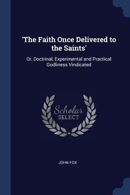 'The Faith Once Delivered to the Saints': Or, D... 1376381060 Book Cover