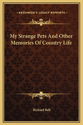 My Strange Pets And Other Memories Of Country Life 1169295355 Book Cover