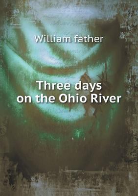 Three days on the Ohio River 5518878788 Book Cover