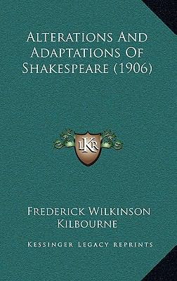 Alterations and Adaptations of Shakespeare (1906) 1164716948 Book Cover