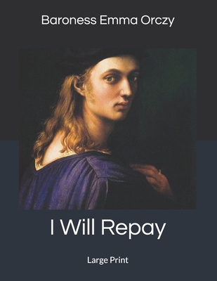 I Will Repay: Large Print 1697118070 Book Cover