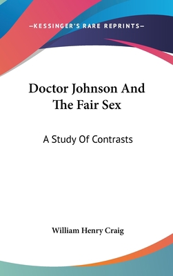 Doctor Johnson And The Fair Sex: A Study Of Con... 0548177872 Book Cover