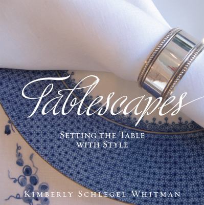 Tablescapes: Setting the Table with Style: Sett... 1423603656 Book Cover