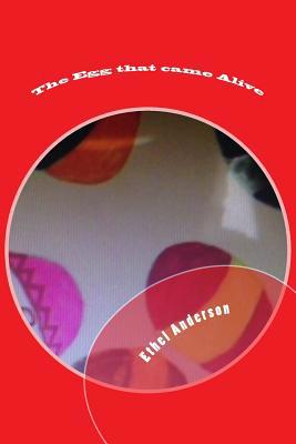 The Egg that came Alive 1523690739 Book Cover