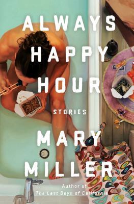 Always Happy Hour: Stories 1631492187 Book Cover