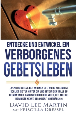 Entdecke und Entwickel ein Verborgenes Gebetsleben [German] B0DC6WSLQY Book Cover
