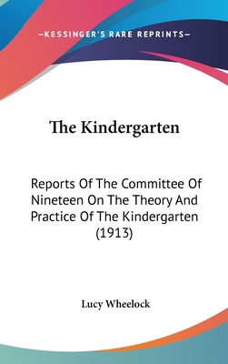 The Kindergarten: Reports of the Committee of N... 1436969018 Book Cover