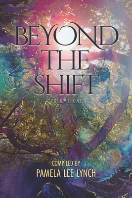 Beyond The Shift: Volume One 1738895009 Book Cover