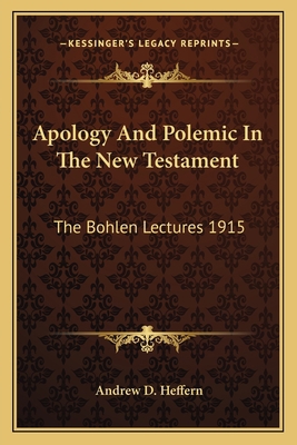 Apology And Polemic In The New Testament: The B... 1163116076 Book Cover