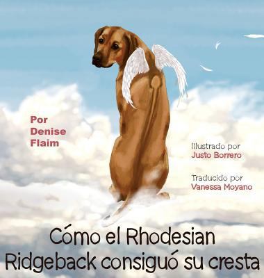 Cómo el Rhodesian Ridgeback consiguió su cresta [Spanish] 1943824088 Book Cover