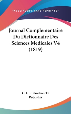 Journal Complementaire Du Dictionnaire Des Scie... [French] 1161316140 Book Cover