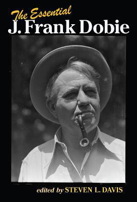 The Essential J. Frank Dobie 1623498015 Book Cover