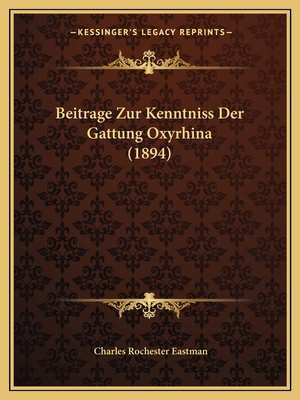 Beitrage Zur Kenntniss Der Gattung Oxyrhina (1894) [German] 1167381939 Book Cover