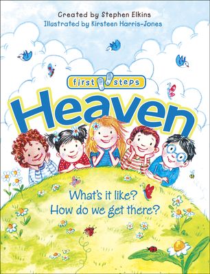 Heaven: What's It Like? How Do We Get There? 1414379315 Book Cover