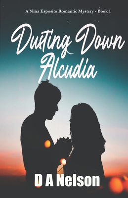 Dusting Down Alcudia: A Nina Esposito Novel 1724158856 Book Cover