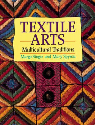 Textile Arts: Multicultural Traditions 0871925222 Book Cover
