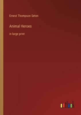 Animal Heroes: in large print 3368430122 Book Cover