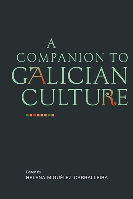 A Companion to Galician Culture 1855662779 Book Cover
