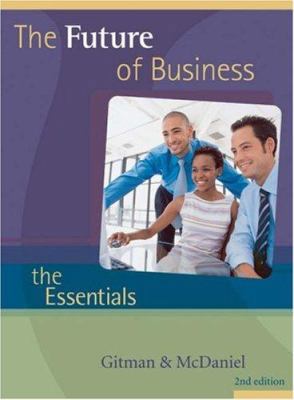 The Future of Business: The Essentials (with In... 0324320280 Book Cover