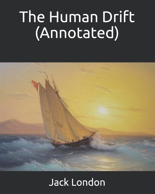 The Human Drift (Annotated) B08RR5ZHVV Book Cover