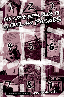 Crime Buff's Guide to the Outlaw Rockies 0762771631 Book Cover