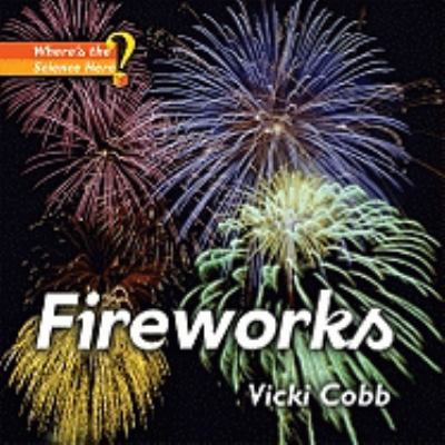 Fireworks (Where's the Science Here?) 0822590107 Book Cover