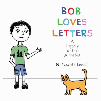 Bob Loves Letters: A History of the Alphabet - ... 0578976633 Book Cover