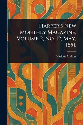 Harper's New Monthly Magazine, Volume 2, No. 12... 1023366878 Book Cover