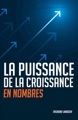 La Puissance de la Croissance en Nombre [French] B09RMBJBBQ Book Cover