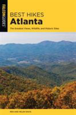 Best Hikes Atlanta: The Greatest Views, Wildlif... 1493034936 Book Cover