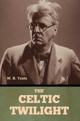 The Celtic Twilight B0DXVXLGRP Book Cover