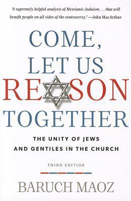 Come, Let Us Reason Together: The Unity of Jews... 1596384069 Book Cover