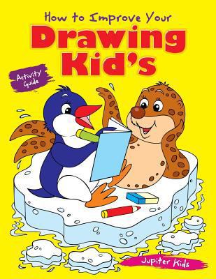 How to Improve Your Drawing Kid's Activity Guide 1683269799 Book Cover