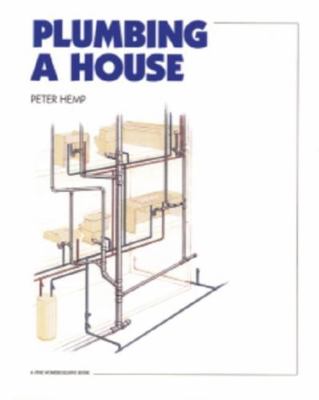 Plumbing a House: For Pros by Pros 0942391403 Book Cover
