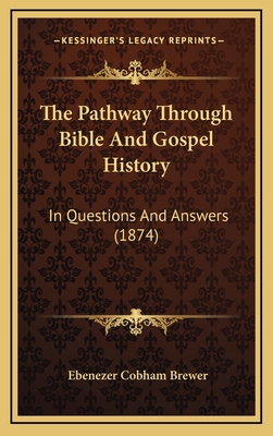 The Pathway Through Bible And Gospel History: I... 1167256123 Book Cover