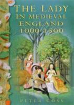 The Lady in Medieval England 1000-1500 081172848X Book Cover