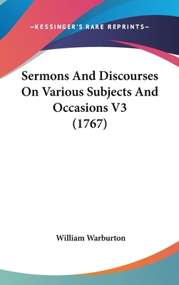 Sermons And Discourses On Various Subjects And ... 1437411177 Book Cover