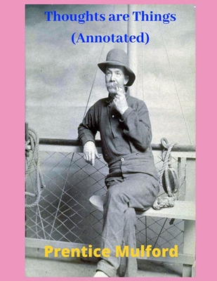 Thoughts are Things (Annotated) B086PQXM88 Book Cover