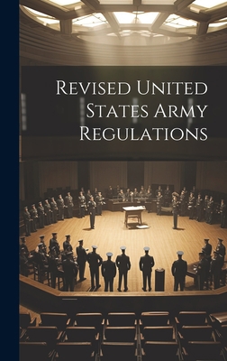 Revised United States Army Regulations 1020898844 Book Cover