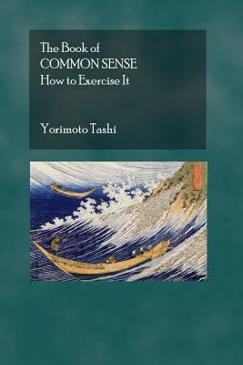 The Book of Common Sense: How To Exercise It 1926842235 Book Cover