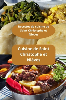 Recettes de cuisine de Saint Christophe et Niév... [French] B0FGTHV5FG Book Cover